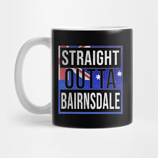 Straight Outta Bairnsdale - Gift for Australian From Bairnsdale in Victoria Australia Mug